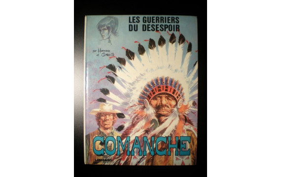 Les Guerriers du désespoir Comanche 1973 Hermann et Greg 