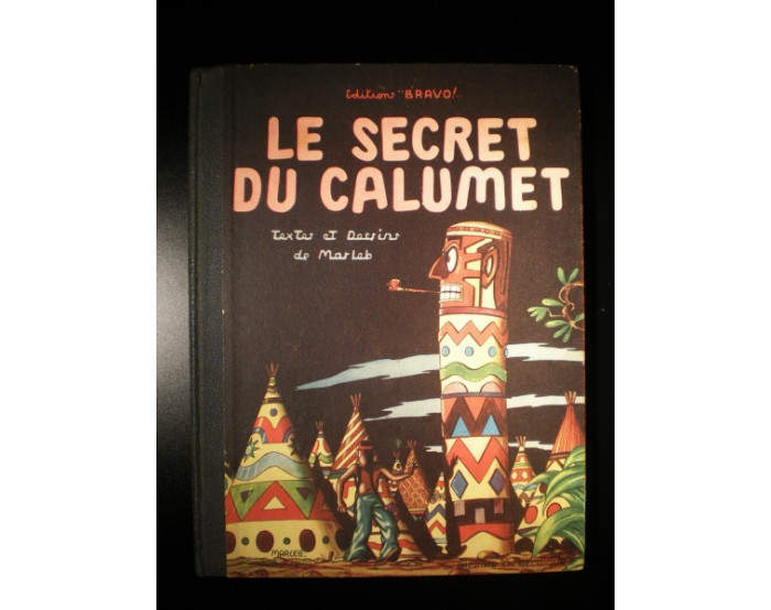 Le secret du Calumet Marleb Jacques Martin 1947 Editions Bravo
